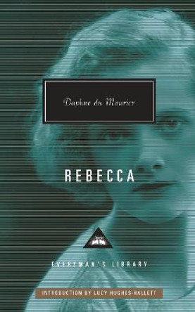 Rebecca: Introduction by Lucy Hughes-Hallett Daphne du Maurier 9781101907870