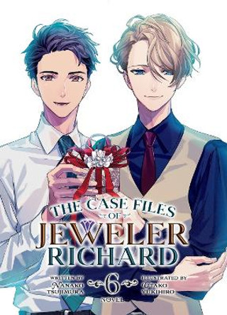 The Case Files of Jeweler Richard (Light Novel) Vol. 6 Nanako Tsujimura 9781685799427
