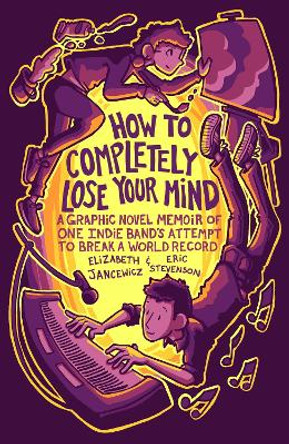How to Completely Lose Your Mind Elizabeth Jancewicz 9781684813742