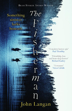 The Fisherman: A chilling supernatural horror epic John Langan 9781804366493