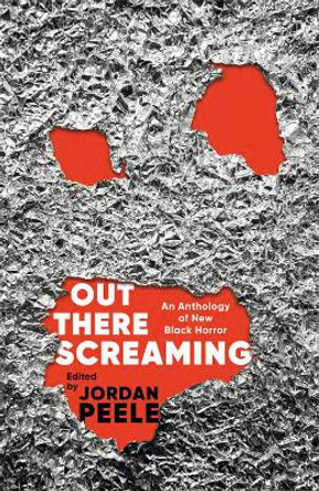 Out There Screaming: An Anthology of New Black Horror - Collector's Edition Jordan Peele 9781035041923