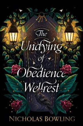 The Undying of Obedience Wellrest Nicholas Bowling 9781912626687