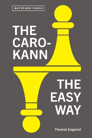 The Caro-Kann the Easy Way Thomas Engqvist 9781849948166