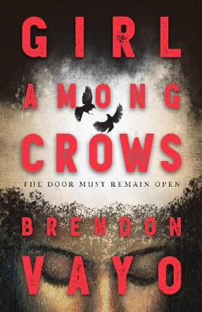 Girl Among Crows Brendon Vayo 9780744306552