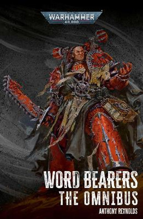 Word Bearers: The Omnibus Anthony Reynolds 9781804075371