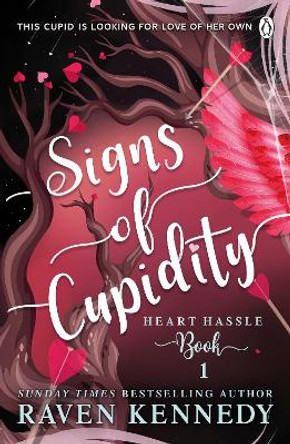 Signs of Cupidity: The sizzling romance from the bestselling author of The Plated Prisoner series Raven Kennedy 9781405960762
