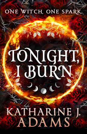 Tonight, I Burn Katharine J. Adams 9780356521961