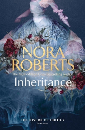 Inheritance: The Lost Bride Trilogy Book One Nora Roberts 9780349437484