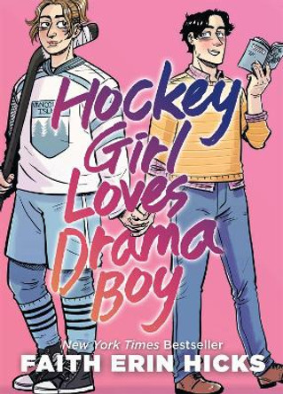 Hockey Girl Loves Drama Boy: A Feel-Good YA Graphic Novel with an Unexpected Romance Faith Erin Hicks 9781035041428