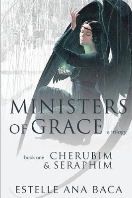 Ministers of Grace A Trilogy by Estelle Ana Baca
