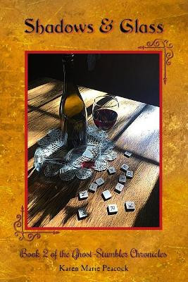 Shadows & Glass by Karen Marie Peacock