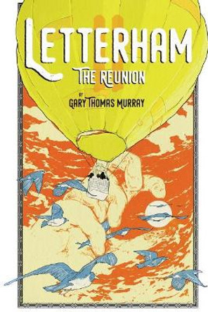 Letterham II: The Reunion Gary Thomas Murray 9781984987884