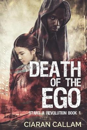 Death of the Ego Ciaran Callam 9781985017627