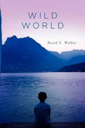 Wild World David C Walker 9780987969606