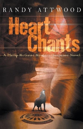 Heart Chants Randy Attwood 9781393362913