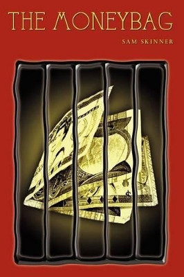 The Moneybag Sam Skinner 9781403327680