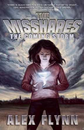 The Misshapes: The Coming Storm: The Coming Storm Alex Flynn 9781940610412
