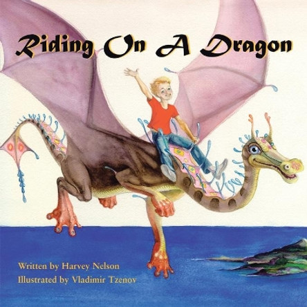 Riding on a Dragon by Harvey Nelson
