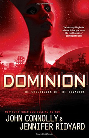 Dominion: The Chronicles of the Invaders John Connolly 9781476757193