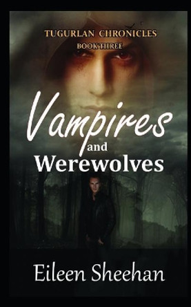 Vampires and Werewolves: Book Three Eileen Sheehan 9781726749213