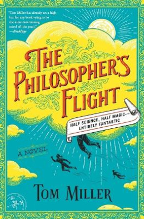 The Philosopher's Flight: A Novel Tom Miller 9781476778167