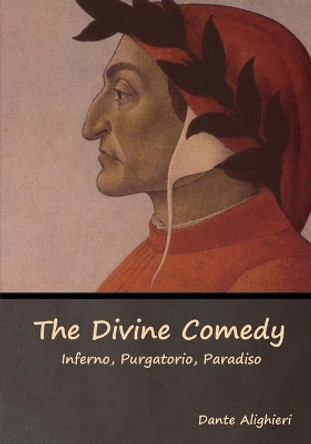 The Divine Comedy: Inferno, Purgatorio, Paradiso Dante Alighieri 9781618955630