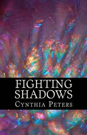 Fighting Shadows Cynthia Peters 9781493659104