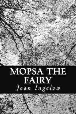 Mopsa the Fairy by Jean Ingelow