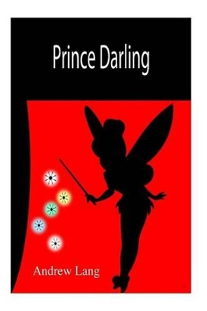 Prince Darling Unknown Author 9781502777881