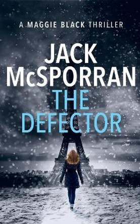 The Defector Jack McSporran 9781912382088