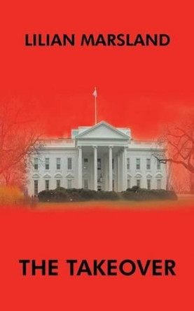 The Takeover by LILIAN MARSLAND