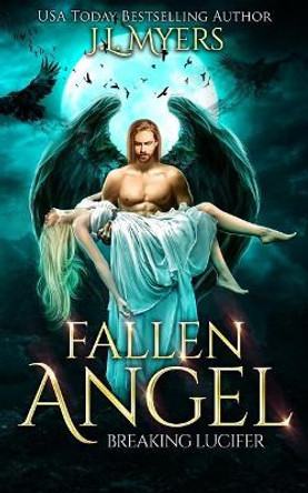 Fallen Angel 3: Breaking Lucifer J L Myers 9781730771576