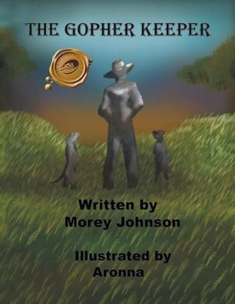 The Gopher Keeper by Morey Johnson