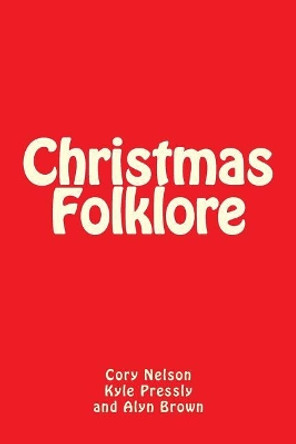 Christmas Folklore by Kyle Pressly