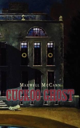 Cuckoo Ghost by Maxwell McCann