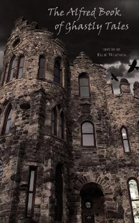 The Alfred Book of Ghastly Tales by Ellie Woznica