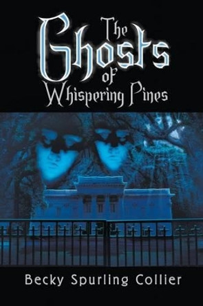 The Ghosts of Whispering Pines Becky Spurling Collier 9781628577709