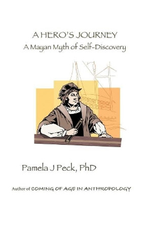A Hero's Journey by Pamela J Peck, PhD