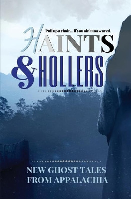 Haints and Hollers by Jeanne G'Fellers