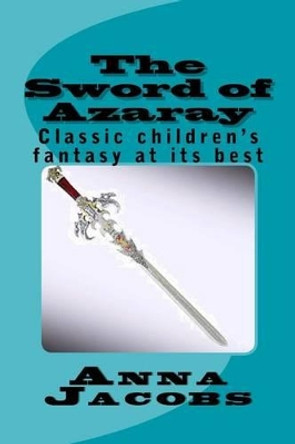 The Sword of Azaray by Anna Jacobs The Sword of Azaray by Anna Jacobs