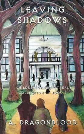 Leaving Shadows by A Dragonblood Leaving Shadows by A Dragonblood