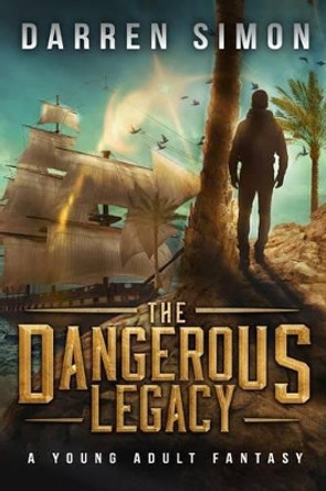 The Dangerous Legacy Darren Simon 9781944056162