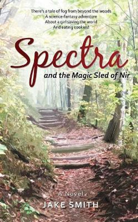 Spectra and the Magic Sled of Nir Jake Smith 9781732939714