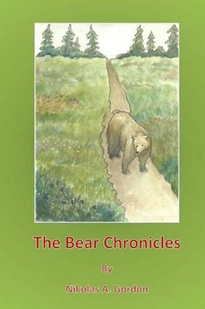The Bear Chronicles by Nikolas a Gordon