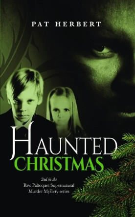 Haunted Christmas Pat Herbert 9781944156602