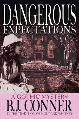 Dangerous Expectations by B J Conner