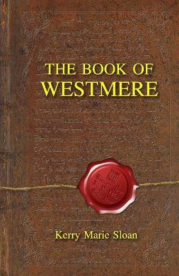 The Book of Westemere by Kery Marie Sloan