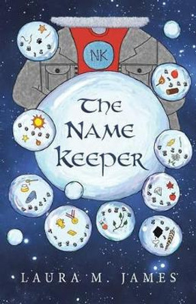 The Name Keeper Laura M James 9781491788882