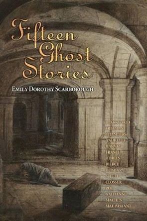 Fifteen Ghost Stories: Famous Modern Ghost Stories Algernon Blackwood 9781494780449