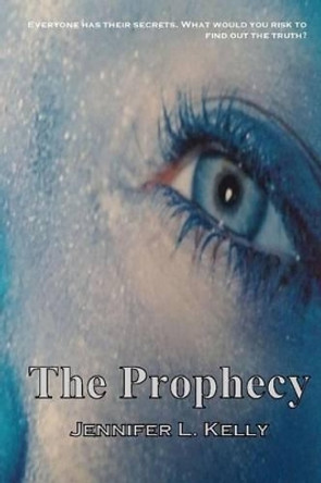 The Lucia Chronicles Book 1: The Prophecy Jennifer Kelly (Homerton College, Cambridge) 9781494879013